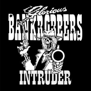 Glorious Bankrobbers Intruder album cover art.